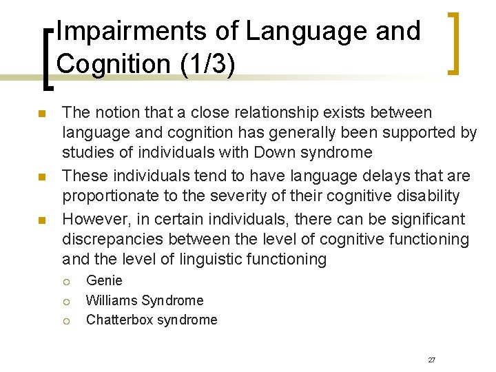 Impairments of Language and Cognition (1/3) n n n The notion that a close Impairments of Language and Cognition (1/3) n n n The notion that a close