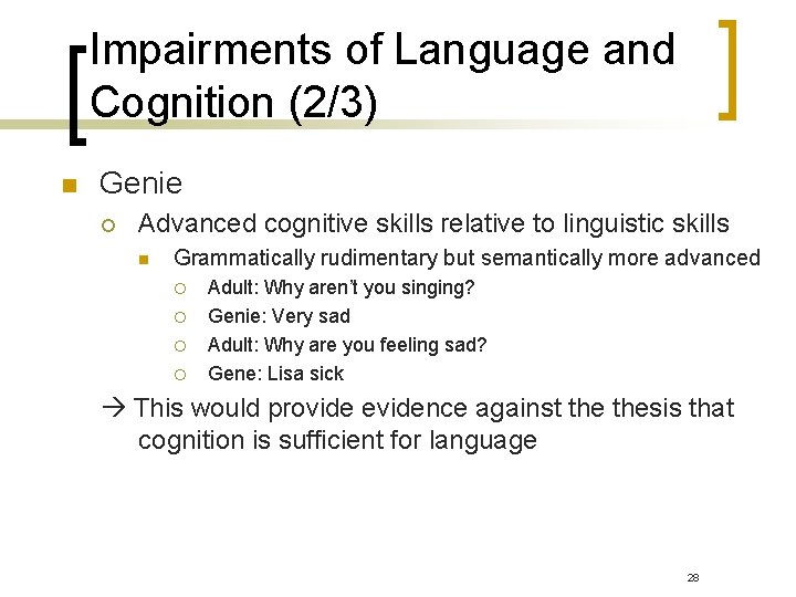 Impairments of Language and Cognition (2/3) n Genie ¡ Advanced cognitive skills relative to Impairments of Language and Cognition (2/3) n Genie ¡ Advanced cognitive skills relative to