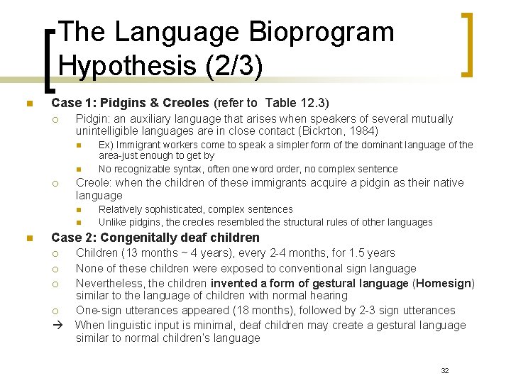 The Language Bioprogram Hypothesis (2/3) n Case 1: Pidgins & Creoles (refer to Table The Language Bioprogram Hypothesis (2/3) n Case 1: Pidgins & Creoles (refer to Table