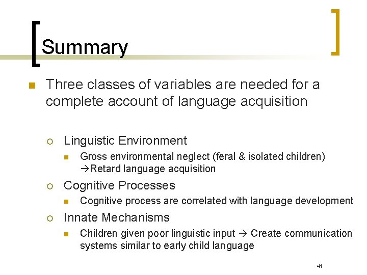 Summary n Three classes of variables are needed for a complete account of language Summary n Three classes of variables are needed for a complete account of language