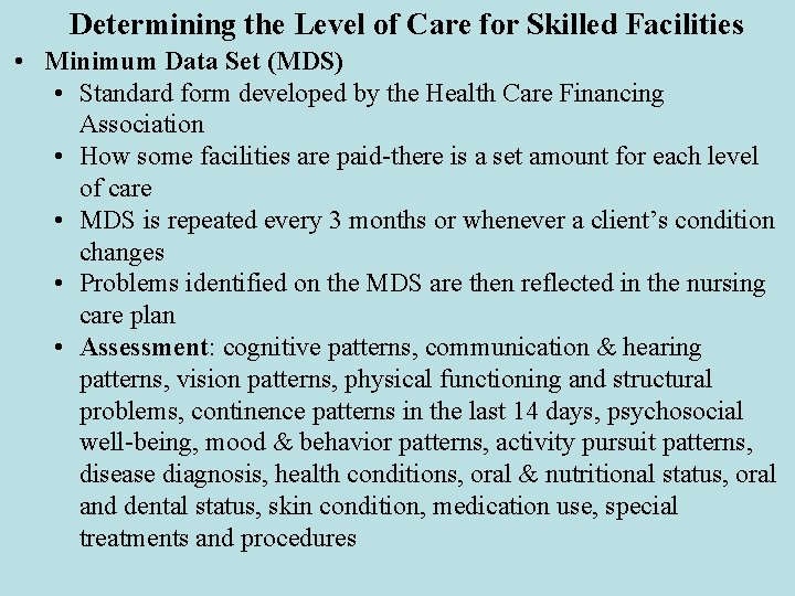 Determining the Level of Care for Skilled Facilities • Minimum Data Set (MDS) • Determining the Level of Care for Skilled Facilities • Minimum Data Set (MDS) •