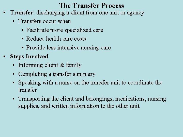 The Transfer Process • Transfer: discharging a client from one unit or agency •