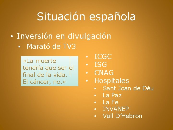 Situación española • Inversión en divulgación • Marató de TV 3 «La muerte tendría