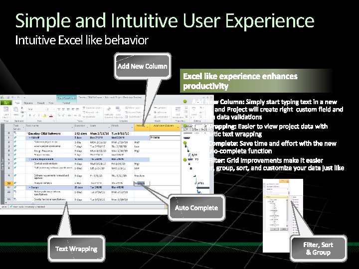 Simple and Intuitive User Experience Intuitive Excel like behavior 