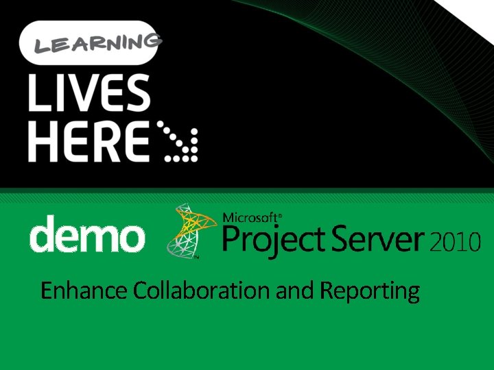 demo Enhance Collaboration and Reporting 