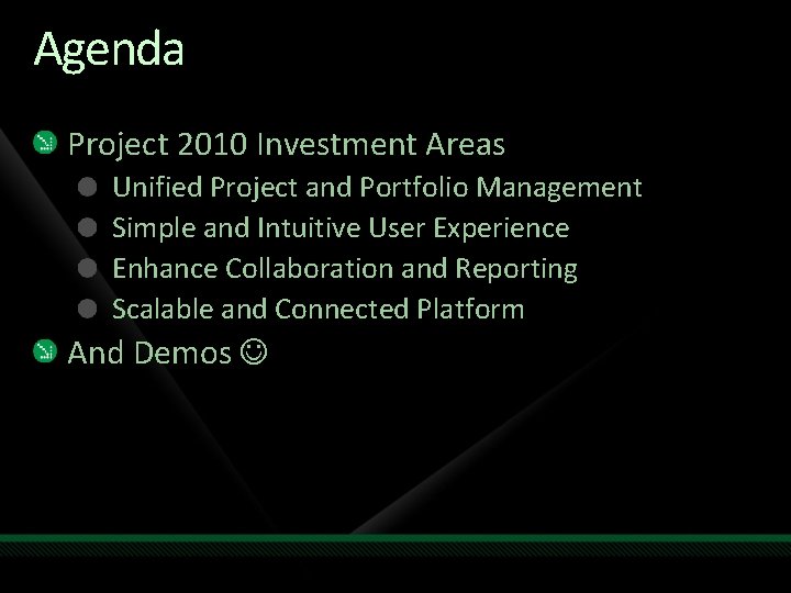 Agenda Project 2010 Investment Areas Unified Project and Portfolio Management Simple and Intuitive User