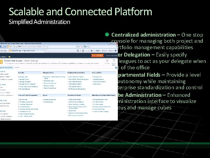 Scalable and Connected Platform Simplified Administration Centralized administration – One stop console for managing