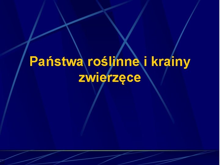 Państwa roślinne i krainy zwierzęce 