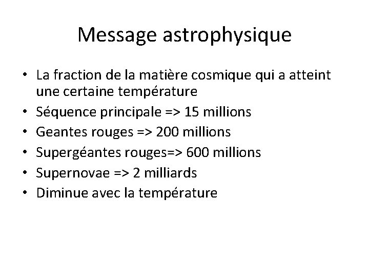 Message astrophysique • La fraction de la matière cosmique qui a atteint une certaine