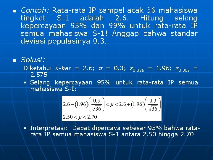 n n Contoh: Rata-rata IP sampel acak 36 mahasiswa tingkat S-1 adalah 2. 6. n n Contoh: Rata-rata IP sampel acak 36 mahasiswa tingkat S-1 adalah 2. 6.