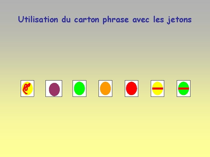 Utilisation du carton phrase avec les jetons 