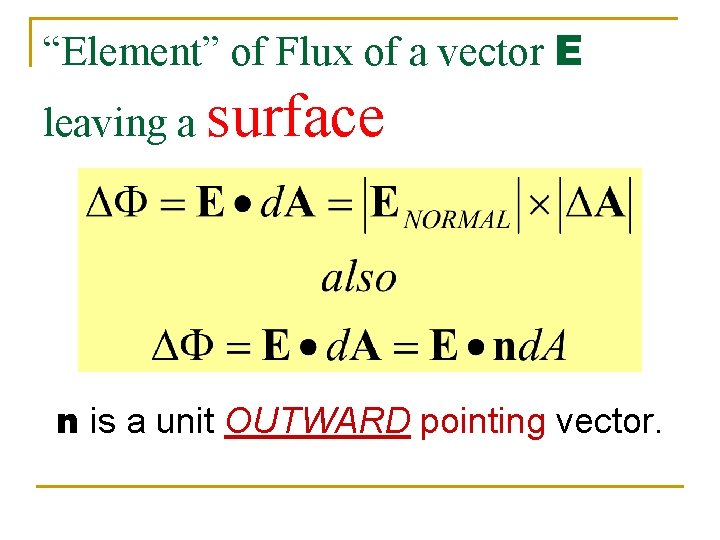 “Element” of Flux of a vector E leaving a surface n is a unit