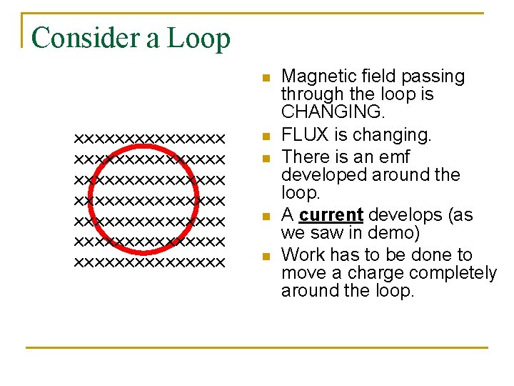 Consider a Loop n xxxxxxxxxxxxxxx xxxxxxxxxxxxxxx n n Magnetic field passing through the loop