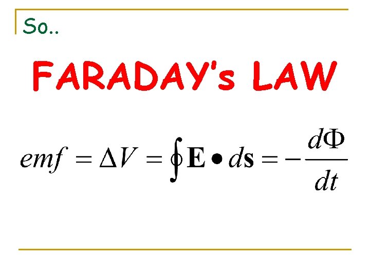 So. . FARADAY’s LAW 