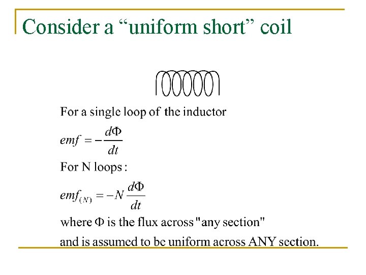 Consider a “uniform short” coil 