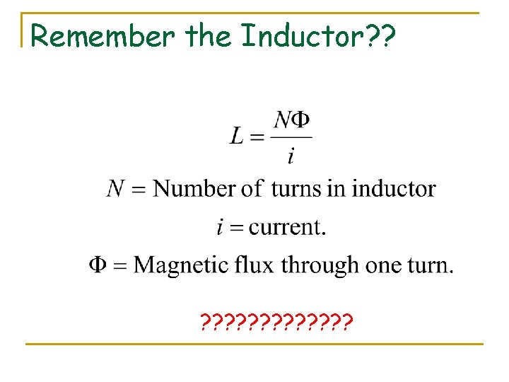 Remember the Inductor? ? ? ? ? ? ? 