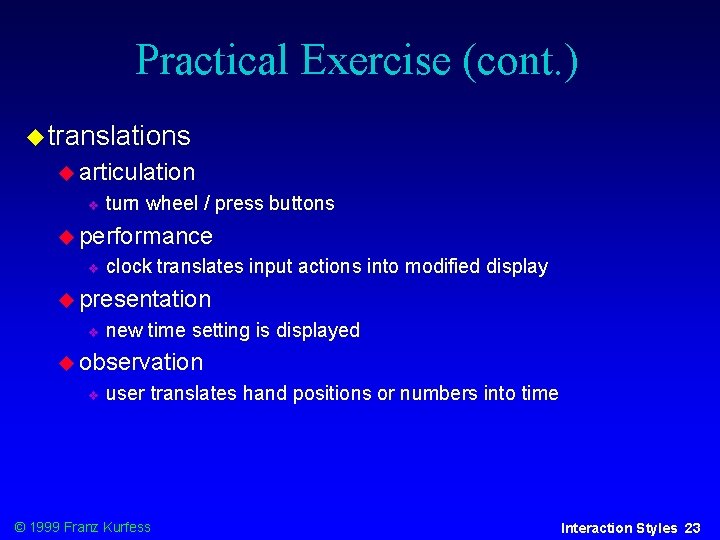 Practical Exercise (cont. ) translations articulation turn wheel / press buttons performance clock translates Practical Exercise (cont. ) translations articulation turn wheel / press buttons performance clock translates