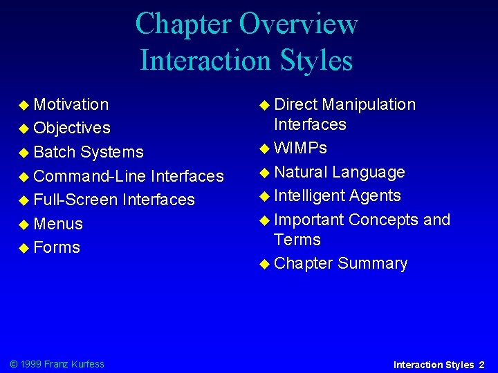 Chapter Overview Interaction Styles Motivation Objectives Batch Systems Command-Line Interfaces Full-Screen Interfaces Menus Forms