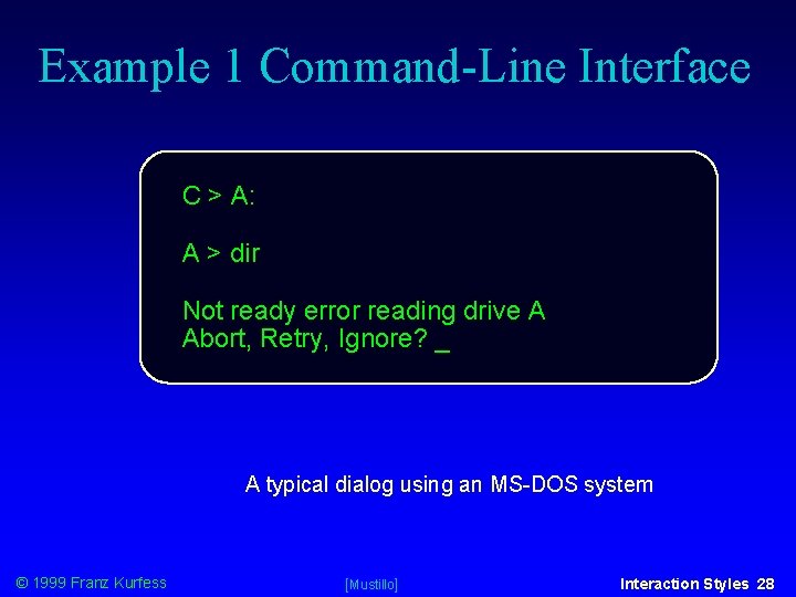 Example 1 Command-Line Interface C > A: A > dir Not ready error reading Example 1 Command-Line Interface C > A: A > dir Not ready error reading