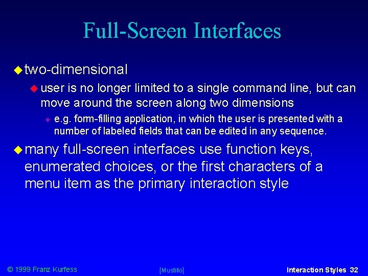 Full-Screen Interfaces two-dimensional user is no longer limited to a single command line, but Full-Screen Interfaces two-dimensional user is no longer limited to a single command line, but