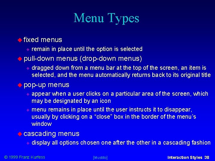 Menu Types fixed menus remain in place until the option is selected pull-down menus Menu Types fixed menus remain in place until the option is selected pull-down menus