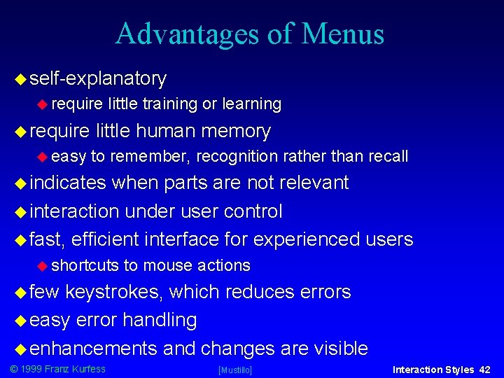 Advantages of Menus self-explanatory require easy little training or learning little human memory to Advantages of Menus self-explanatory require easy little training or learning little human memory to