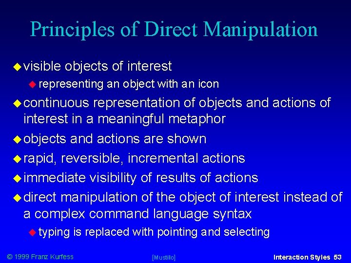 Principles of Direct Manipulation visible objects of interest representing an object with an icon