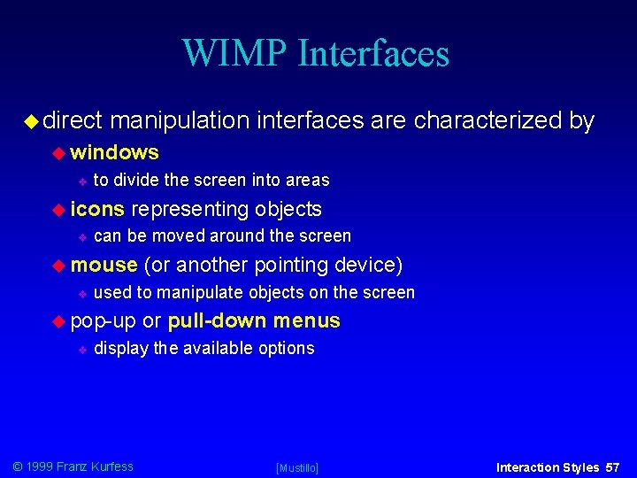 WIMP Interfaces direct manipulation interfaces are characterized by windows to divide the screen into WIMP Interfaces direct manipulation interfaces are characterized by windows to divide the screen into
