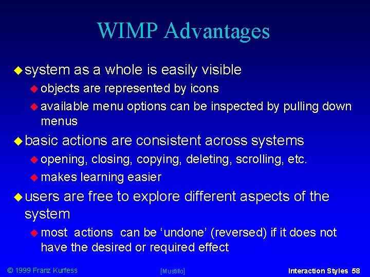 WIMP Advantages system as a whole is easily visible objects are represented by icons