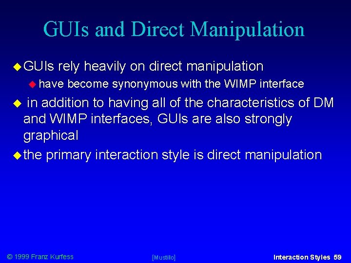 GUIs and Direct Manipulation GUIs rely heavily on direct manipulation have become synonymous with