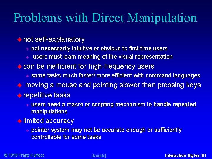 Problems with Direct Manipulation not self-explanatory not necessarily intuitive or obvious to first-time users