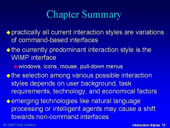 Chapter Summary practically all current interaction styles are variations of command-based interfaces the currently