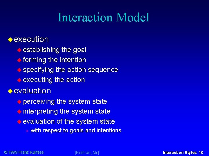 Interaction Model execution establishing the goal forming the intention specifying the action sequence executing