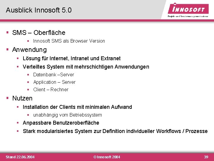 Ausblick Innosoft 5. 0 § SMS – Oberfläche § Innosoft SMS als Browser Version Ausblick Innosoft 5. 0 § SMS – Oberfläche § Innosoft SMS als Browser Version