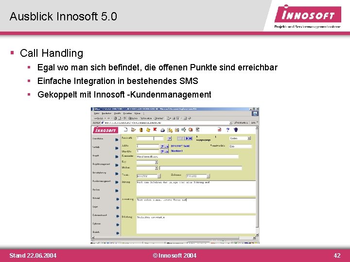 Ausblick Innosoft 5. 0 § Call Handling § Egal wo man sich befindet, die Ausblick Innosoft 5. 0 § Call Handling § Egal wo man sich befindet, die