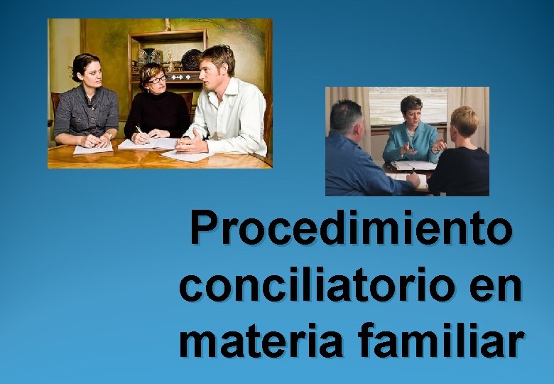 Procedimiento conciliatorio en materia familiar 