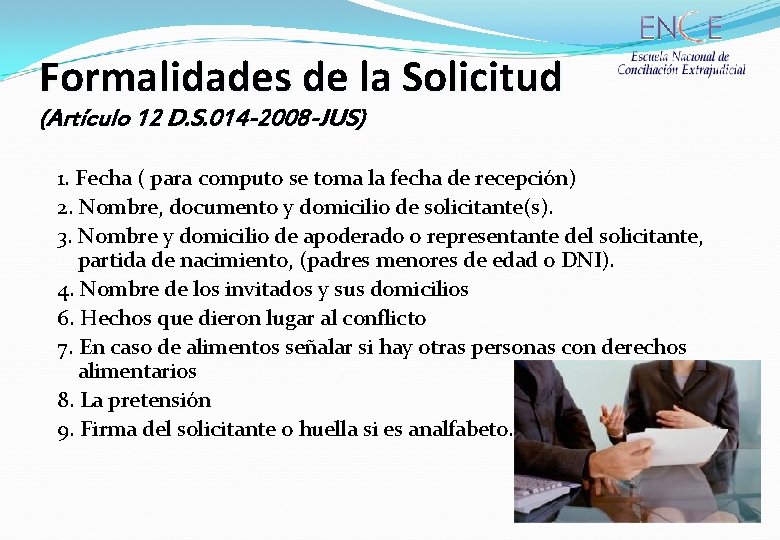 Formalidades de la Solicitud (Artículo 12 D. S. 014 -2008 -JUS) 1. Fecha (