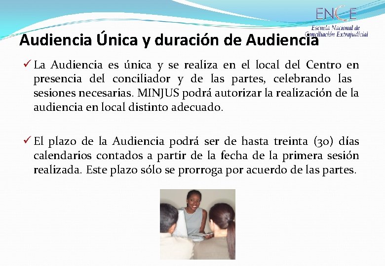 Audiencia Única y duración de Audiencia ü La Audiencia es única y se realiza