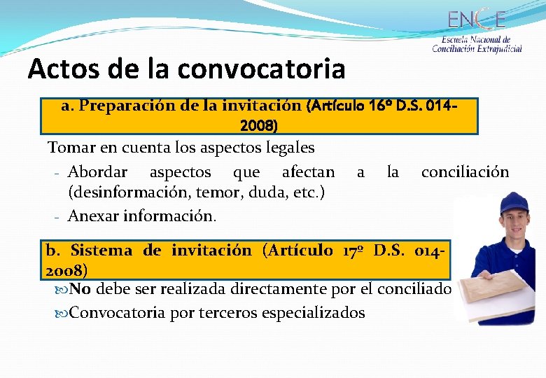 Actos de la convocatoria a. Preparación de la invitación (Artículo 16º D. S. 014