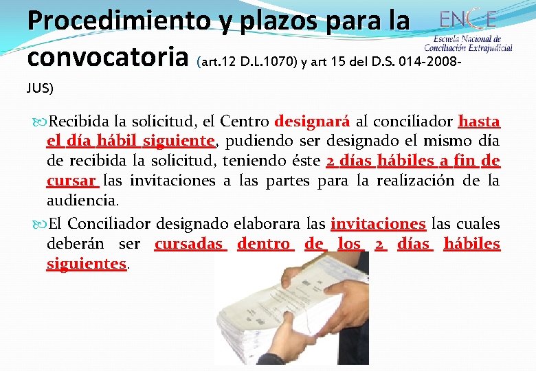 Procedimiento y plazos para la convocatoria (art. 12 D. L. 1070) y art 15