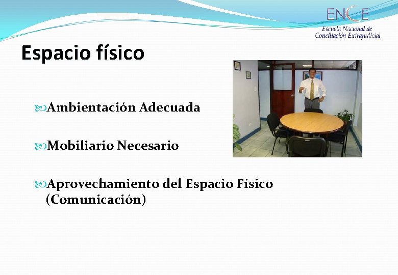 Espacio físico Ambientación Adecuada Mobiliario Necesario Aprovechamiento del Espacio Físico (Comunicación) 