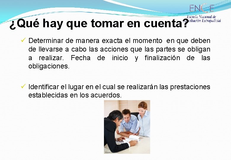 ¿Qué hay que tomar en cuenta? ü Determinar de manera exacta el momento en