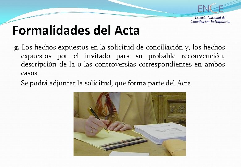 Formalidades del Acta g. Los hechos expuestos en la solicitud de conciliación y, los