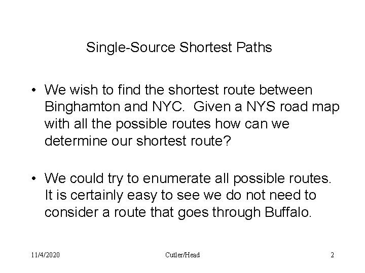 Single-Source Shortest Paths • We wish to find the shortest route between Binghamton and
