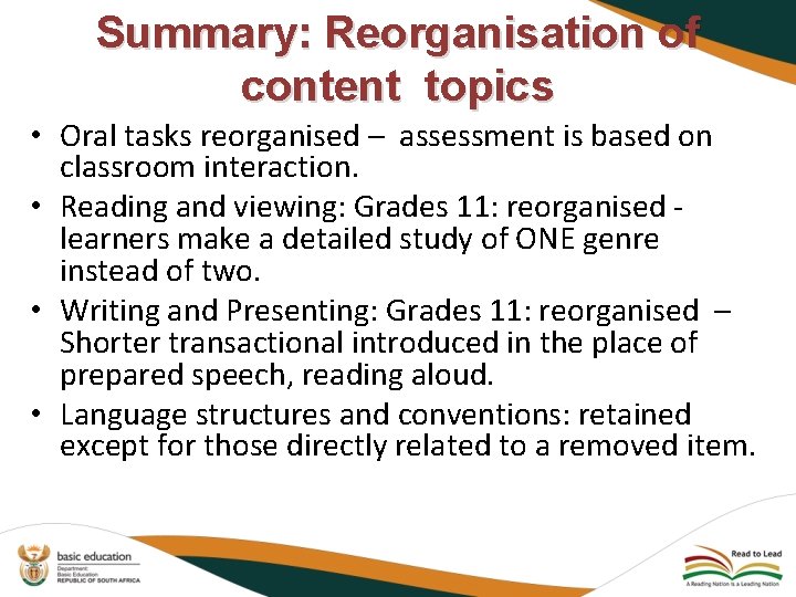 Summary: Reorganisation of content topics • Oral tasks reorganised – assessment is based on