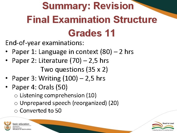 Summary: Revision Final Examination Structure Grades 11 End-of-year examinations: • Paper 1: Language in