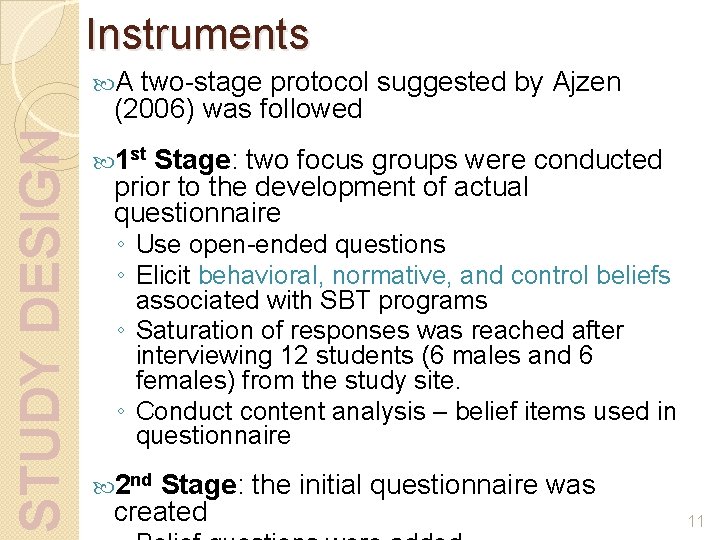 Instruments two-stage protocol suggested by Ajzen (2006) was followed STUDY DESIGN A 1 st