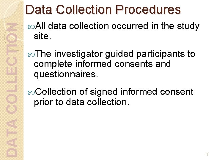 DATA COLLECTION Data Collection Procedures All data collection occurred in the study site. The