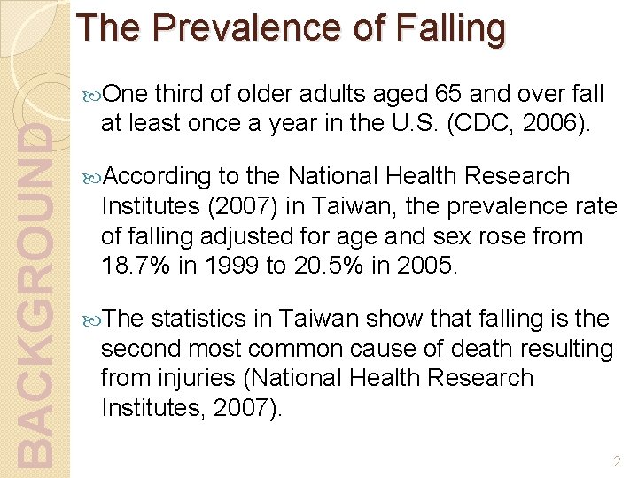 The Prevalence of Falling BACKGROUND One third of older adults aged 65 and over