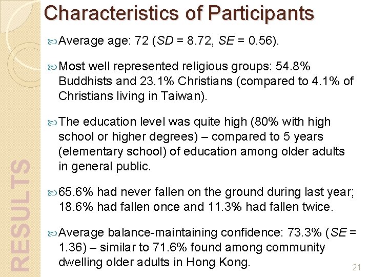 Characteristics of Participants Average age: 72 (SD = 8. 72, SE = 0. 56).